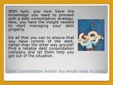 Debt Consolidation Advice You would need to Using