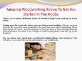 Amazing Woodworking Advice To Get You Started In The Hobby