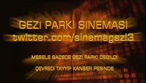 MESELE SADECE GEZİ PARKI DEĞİLDİ - ÇEVRECİ TAYYİP KANSER PEŞİNDE