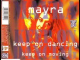Mayra - Keep On Dancing (Keep On Moving) (DJ D-Blaze Clubmix)