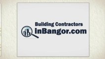 Bangor Building Contractors in Bangor Maine