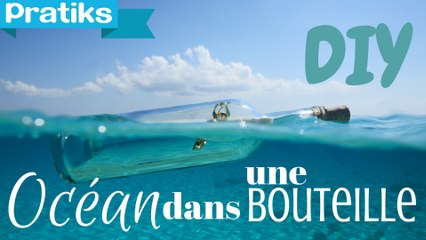 Comment faire un océan dans une bouteille ?