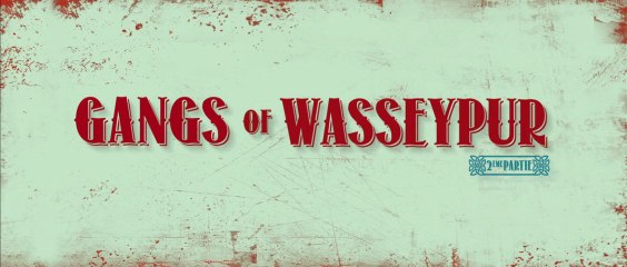 Bande Annonce Gangs of Wasseypur Partie 2