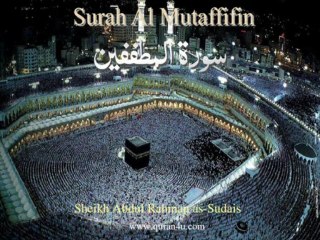 083 Surah Al Mutaffifin (Abdul Rahman as-Sudais)