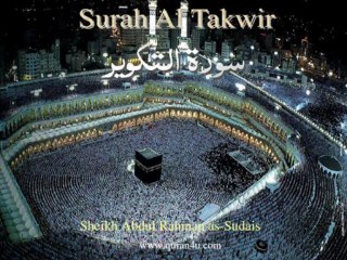 081 Surah Al Takwir (Abdul Rahman as-Sudais)