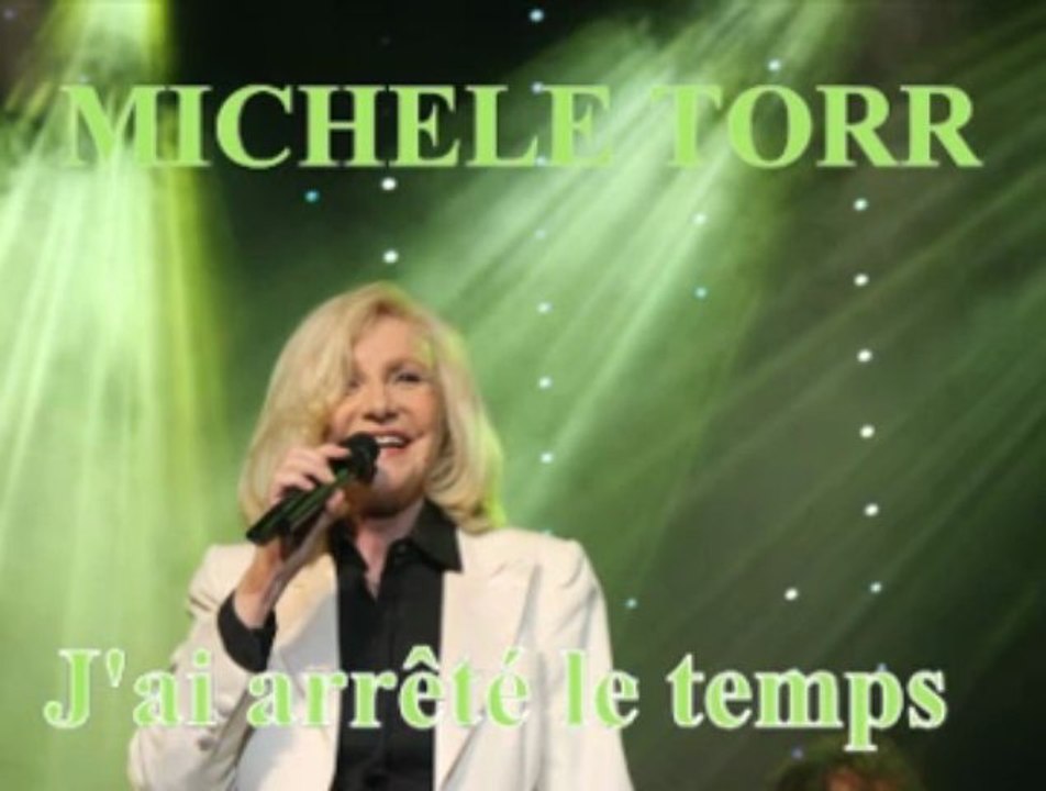 MICHELE TORR   "J'ai arrêté le temps"