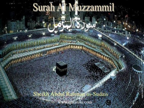 073 Surah Al Muzzammil (Abdul Rahman as-Sudais)