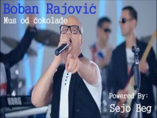 Boban Rajović - Mus od čokolade (2013)
