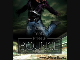 DJ-Bass2K feat Etienne  - Bounce Remix