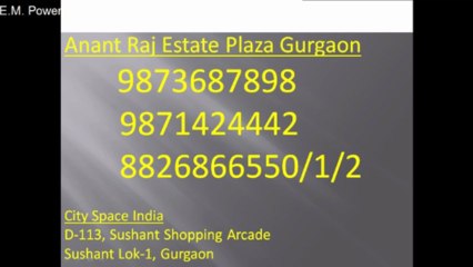 [[[=ANANT RAJ ESTATE PLAZA =9873687898=SECTOR63A GURGAON=]]]