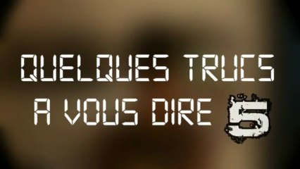 LFA | QUELQUES TRUCS A VOUS DIRE #5 (2/2)