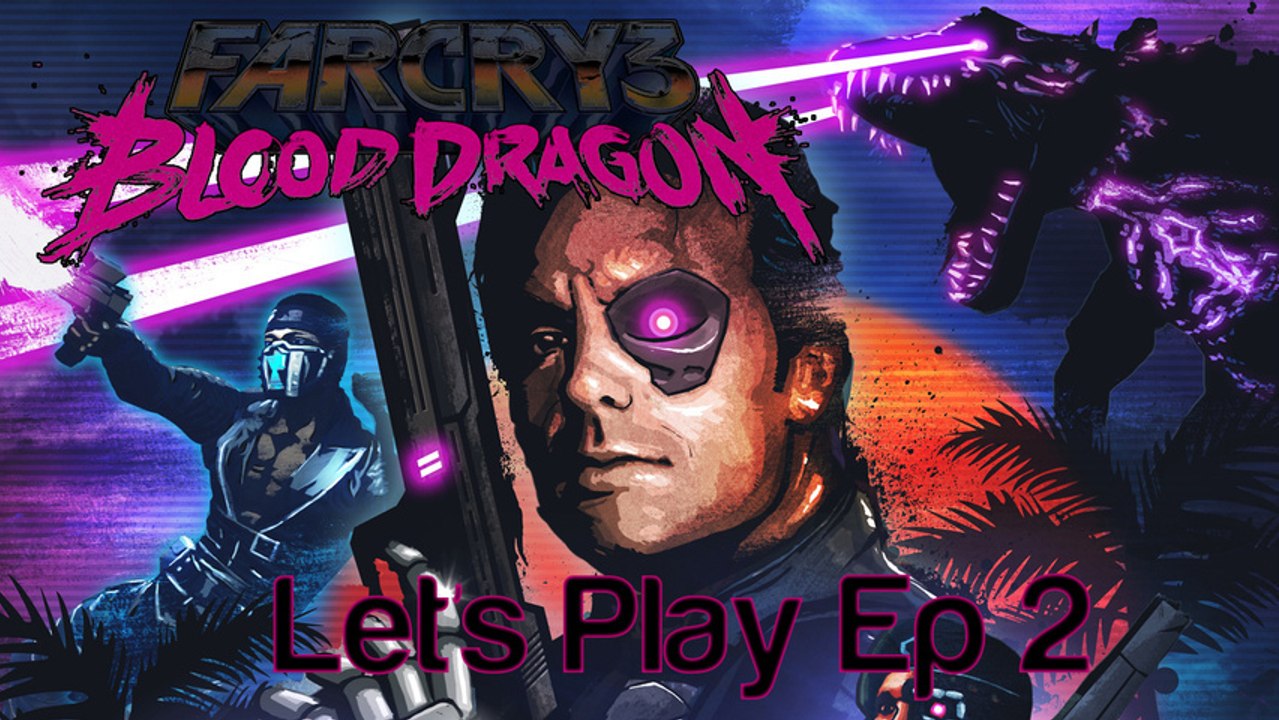 Far Cry 3 Blood Dragon Let's Play Ep 2
