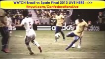 Brazil vs Spain Confederations Cup Final 2013 Watch Live Stream Free! June 30 2013
