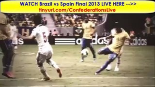 Watch Brazil vs Spain Confederations Cup Final 2013 LIVE in HD HQ