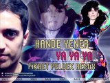 Hande Yener - Ya Ya Ya (Fikret Peldek Remix) 2013