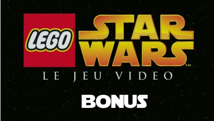 Lego star wars I : Le jeu vidéo - partie bonus [HD][PC]