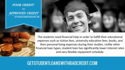 How Do You Get a Student Loan With Bad Credit?