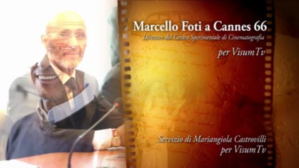 下载视频: Marcello Foti Direttore Generale del CSC a Cannes