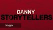 Danny Storytellers - Maggie