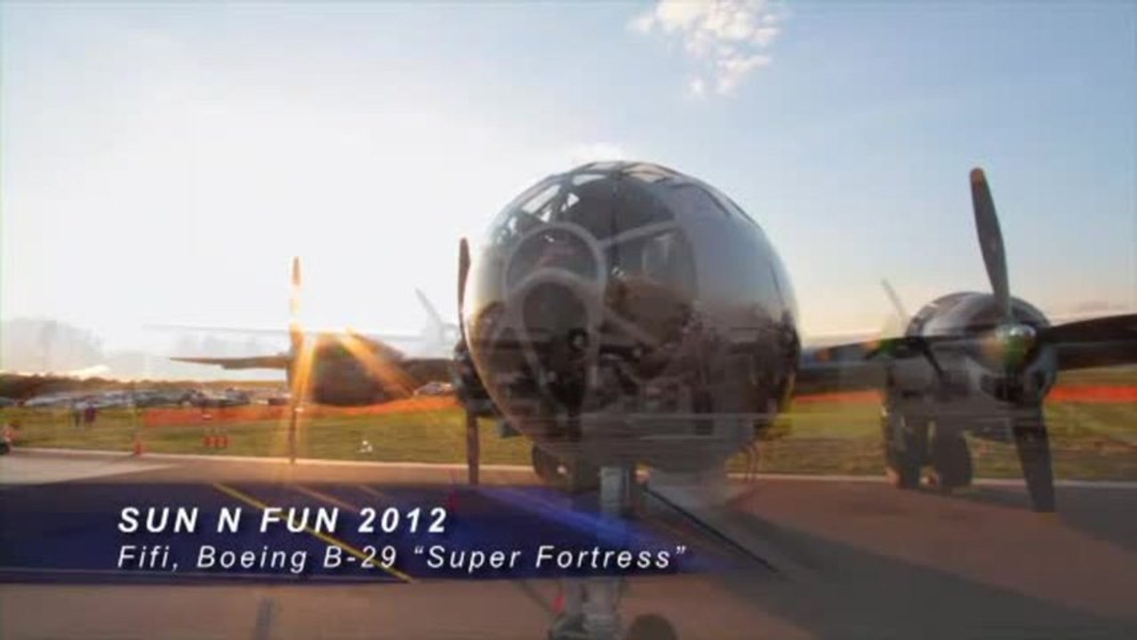 FiFi: The World's Only Flying B-29 | Sun 'n Fun 2012