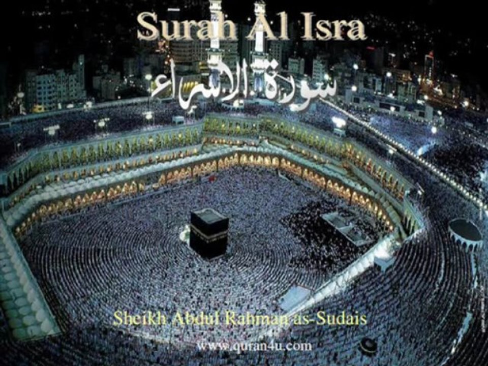 017 Surah Al Isra (Abdul Rahman as-Sudais)