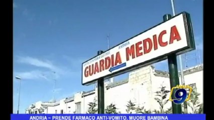 Andria | Prende farmaco anti vomito, muore bambina