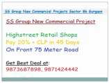 GF~//~shops= SS group commercial shops==9873687898== gurgaon