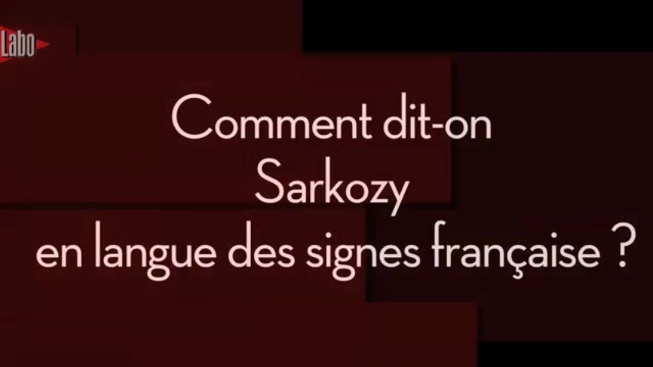 Comment dit-on Sarkozy, Hollande ou Melenchon en langue des signes ?