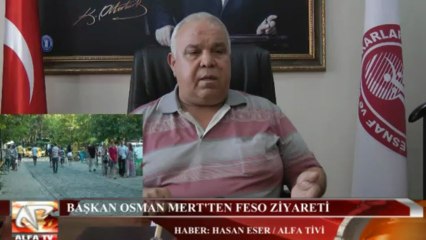Başkan Osman Mert'ten Feso Ziyareti