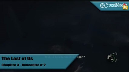 The Last Of Us - Solution - Deuxième rencontre du Chapitre 3