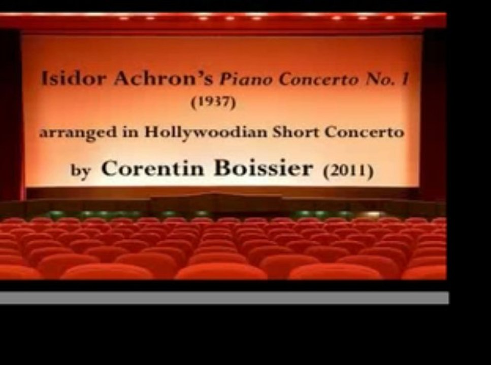 Isidor Achron's "Piano Concerto No. 1", arr. in Hollywoodian Short Concerto by Corentin Boissier (2011)