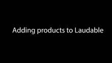 Adding Products To Laudable