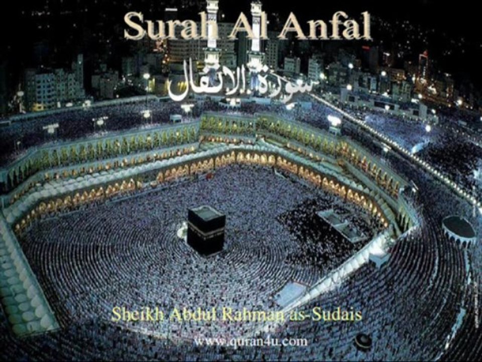 008 Surah Anfal (Sheikh Abdul Rahman as-Sudais).