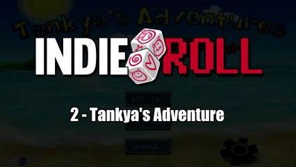 Indie Roll #2 - Tankya's Adventure