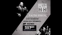 Fatih Erkoç - Diyemem (Serkan Demirel SF Remix)