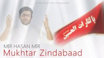 MUKHTAR ZINDABAD BY MIR HASSAN MIR