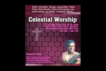 Some audio samples from the Hindi Christian Audio CD Album 'CELESTIAL WORSHIP'.