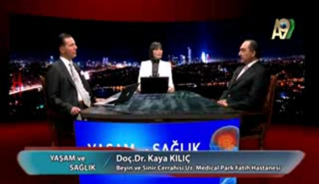 Yaşam ve Sağlık - 2. Bölüm - Doç. Dr. Kaya Kılıç, Beyin ve Sinir Cerrahisi Uzmanı