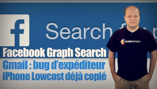 freshnews #470 Facebook Graph Search. Gmail buggé. iPhone Lowcost copié (08/07/13)