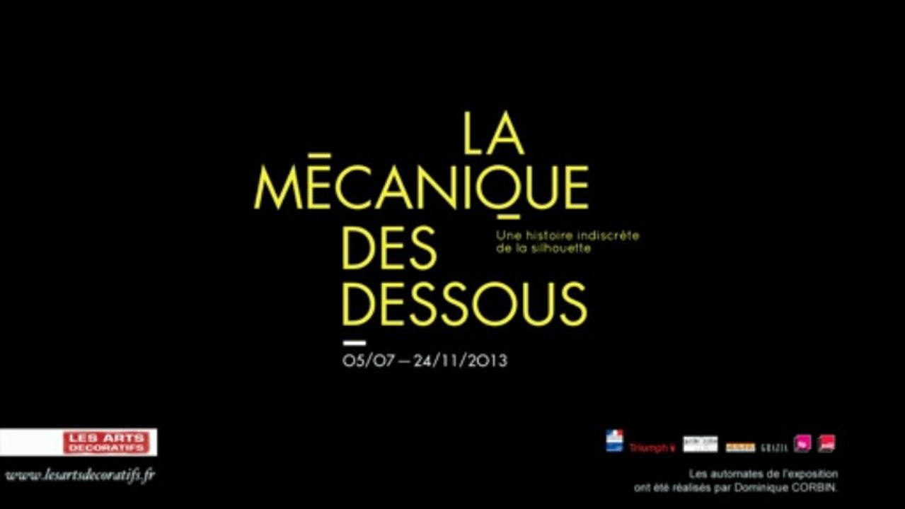 Exposition « La Mécanique des dessous » du 5/07 au 24/11/2013 00:42 Exposition « La Mécanique des dessous » du 5/07 au 24/11/2013