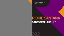 Richie Santana - Stressed Out (Original Mix) [Transmit Recordings]