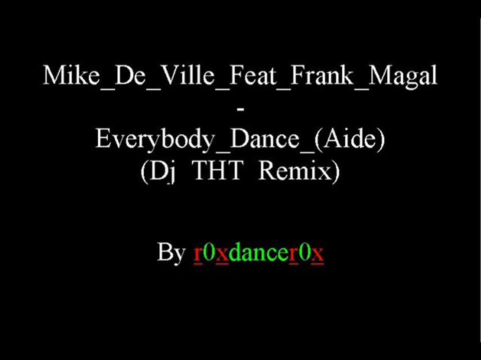 Mike De Ville Feat Frank Magal - Everybody Dance (Aide) (Dj THT Remix)