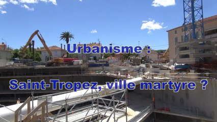 Urbanisme : Saint-Tropez, ville martyre ?