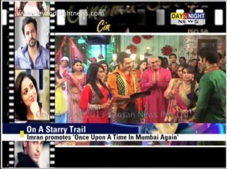 Imran promotes 'Once upon a time in Mumbai Again'