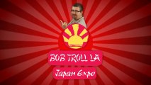 Bob troll la Japan Expo - Ep06