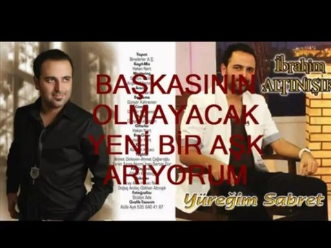 İBRAHİM ALTINIŞIK Yeni Bir Aşk Arıyorum