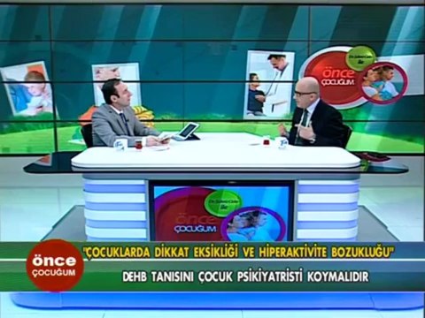 Prof.Dr.Mücahit ÖZTÜRK - Çocuklarda Dikkat Eksikliği ve Hiperaktivite Bozukluğu - Önce Çocuğum Programı