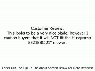 Husqvarna 531300765 21-Inch Lawn Mower Mulching Blade Review