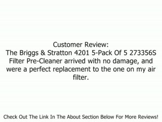 Briggs & Stratton 4201 5-Pack Of 5 273356S Filter Pre-Cleaner Review