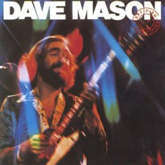 Dave Mason - Certified Live - 01 - Feelin' Alright